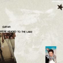 Album cover for We're Headed to the Lake by Guitar