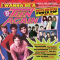 Album cover for I Wanna Be a Teen Again: American Power Pop, 1980-1989